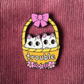 Trouble Enamel Pin